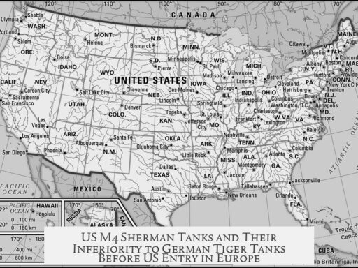 US M4 Sherman Tanks and Their Inferiority to German Tiger Tanks Before US Entry in Europe