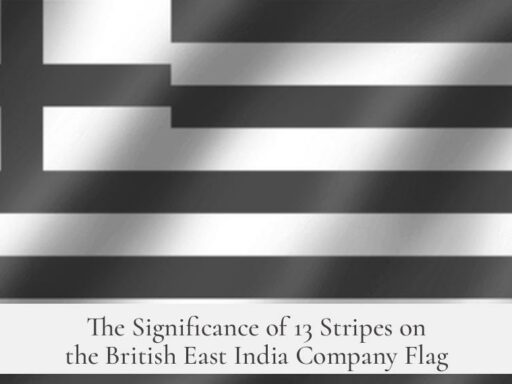 The Significance of 13 Stripes on the British East India Company Flag