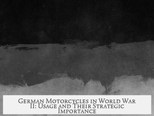 German Motorcycles in World War II: Usage and Their Strategic Importance