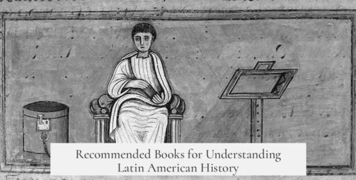 Recommended Books for Understanding Latin American History
