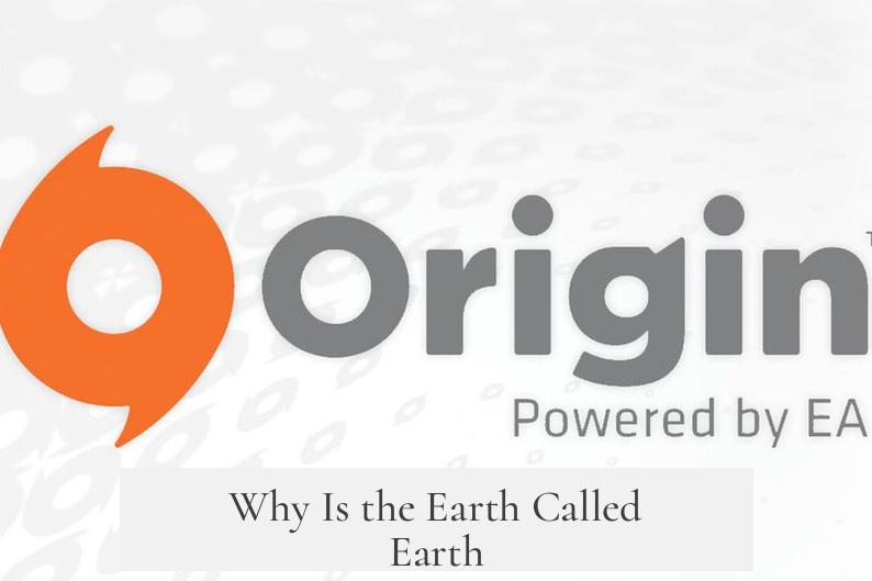 Why Is the Earth Called Earth?