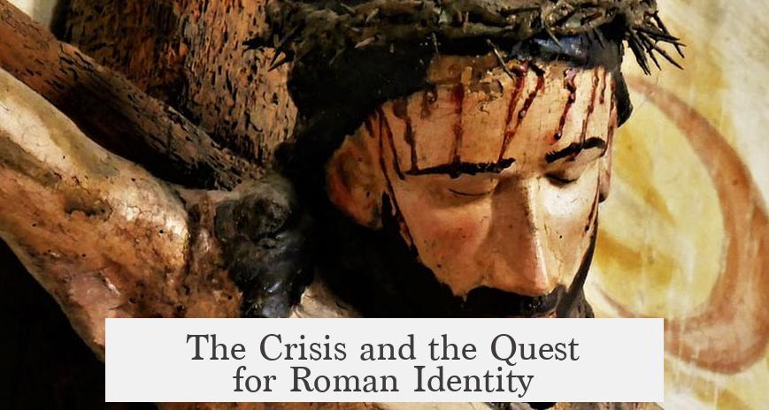The Crisis and the Quest for Roman Identity
