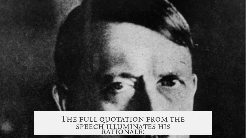 The full quotation from the speech illuminates his rationale: