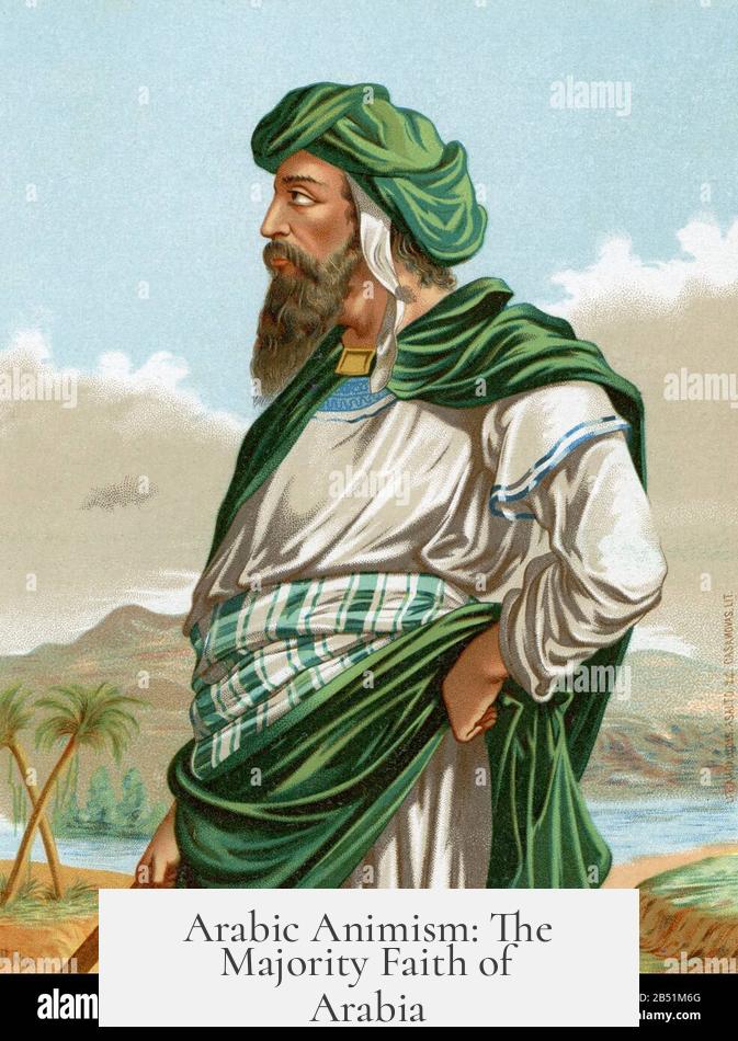 Arabic Animism: The Majority Faith of Arabia