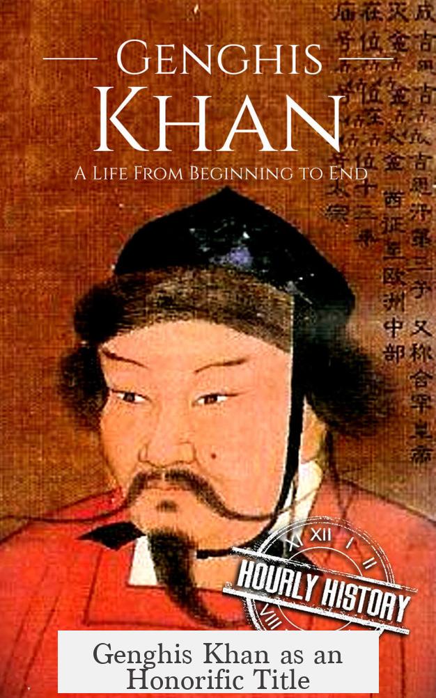 Genghis Khan as an Honorific Title