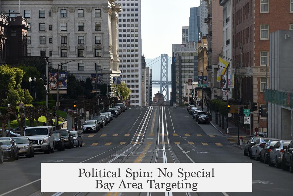 Political Spin: No Special Bay Area Targeting