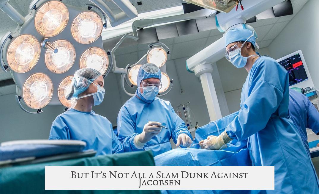 But It’s Not All a Slam Dunk Against Jacobsen