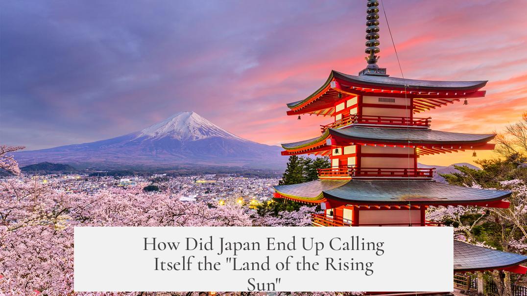 How Did Japan End Up Calling Itself the "Land of the Rising Sun"?