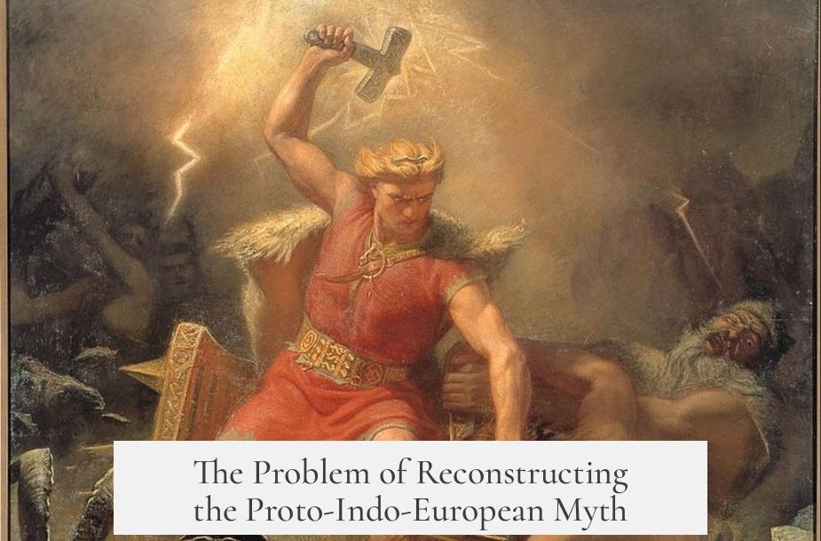 The Problem of Reconstructing the Proto-Indo-European Myth