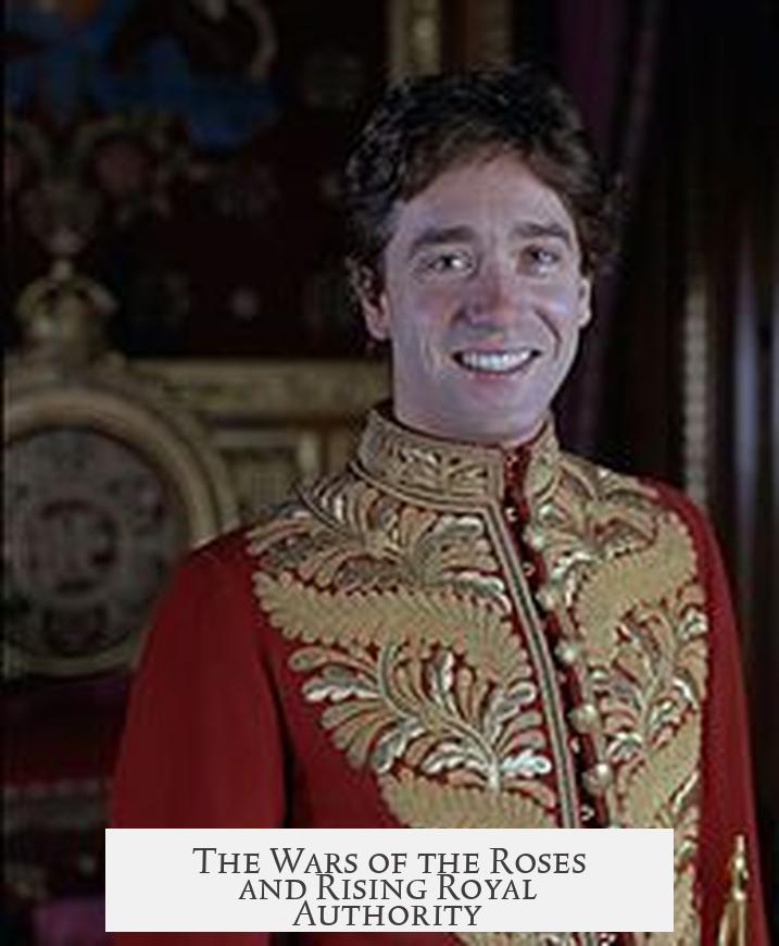 The Wars of the Roses and Rising Royal Authority