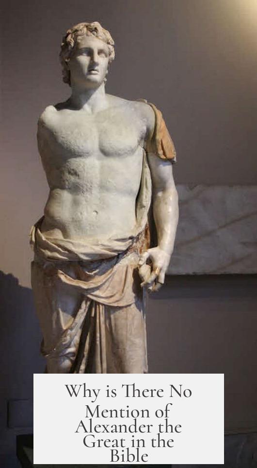 Why is There No Mention of Alexander the Great in the Bible?
