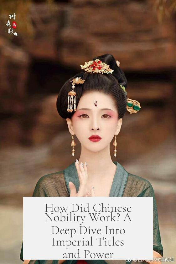 How Did Chinese Nobility Work? A Deep Dive Into Imperial Titles and Power