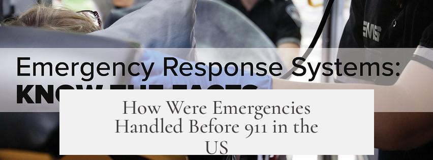 How Were Emergencies Handled Before 911 in the US?
