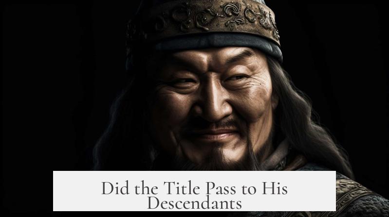 Did the Title Pass to His Descendants?