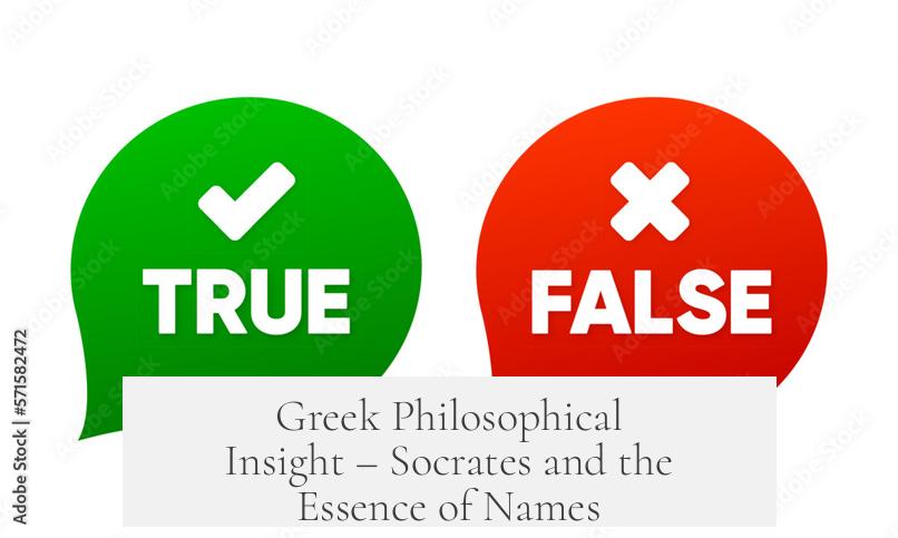 Greek Philosophical Insight – Socrates and the Essence of Names