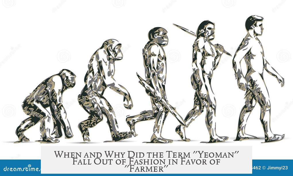 When and Why Did the Term "Yeoman" Fall Out of Fashion in Favor of "Farmer"?