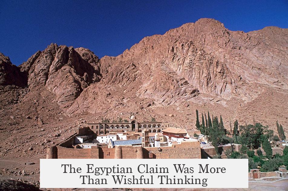 The Egyptian Claim Was More Than Wishful Thinking