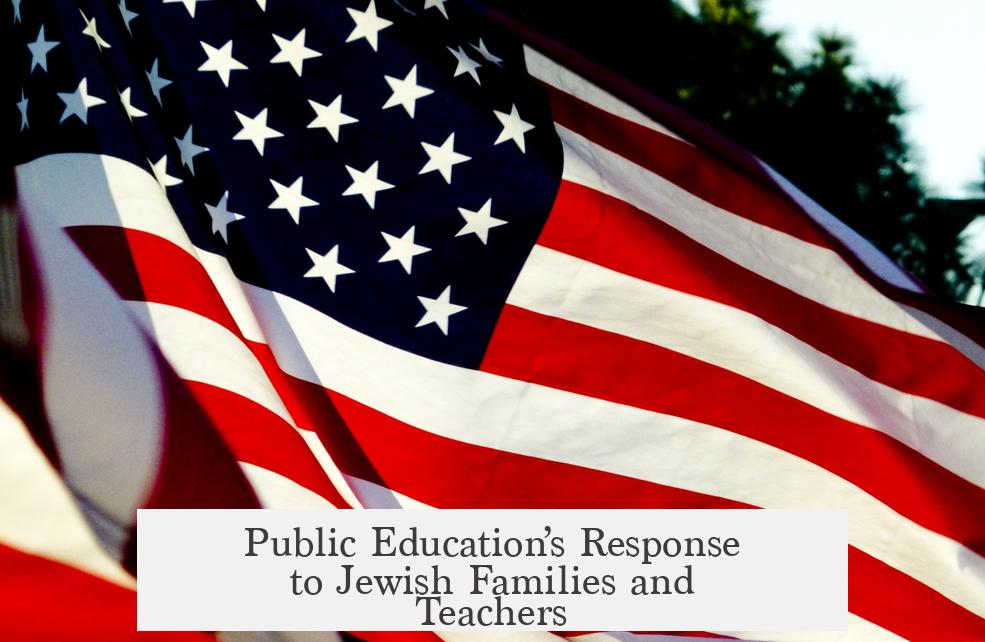 Public Education’s Response to Jewish Families and Teachers