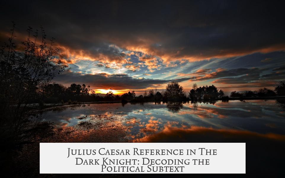 Julius Caesar Reference in The Dark Knight: Decoding the Political Subtext