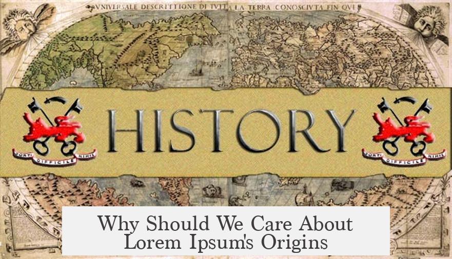 Why Should We Care About Lorem Ipsum's Origins?