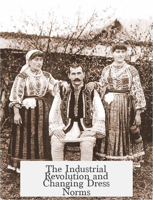 The Industrial Revolution and Changing Dress Norms