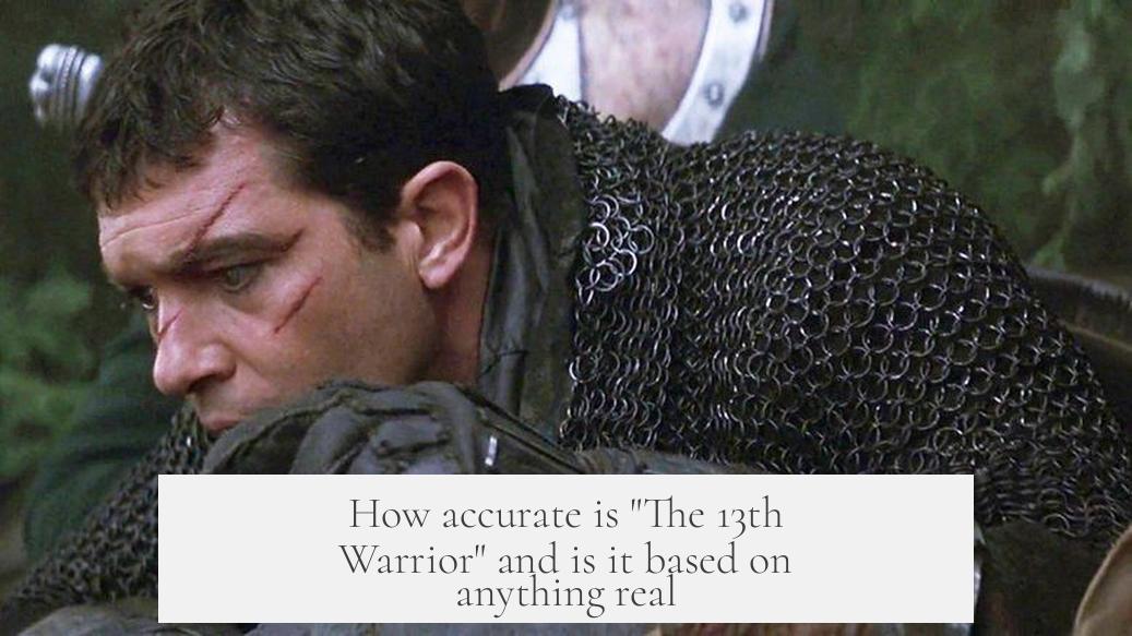 How accurate is "The 13th Warrior" and is it based on anything real?
