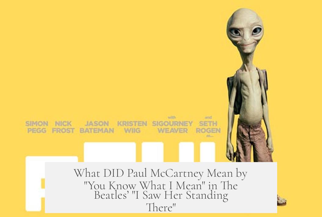 What DID Paul McCartney Mean by "You Know What I Mean" in The Beatles’ "I Saw Her Standing There"?