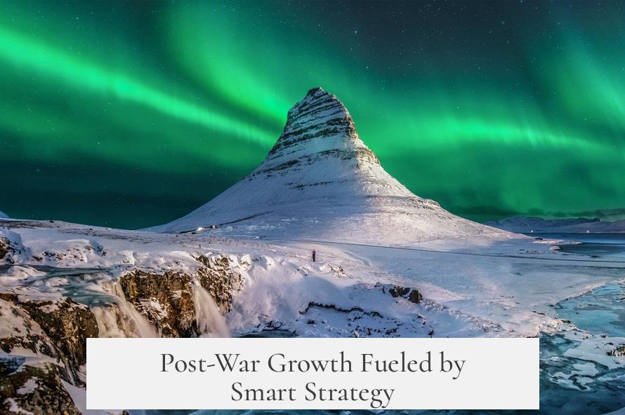 Post-War Growth Fueled by Smart Strategy