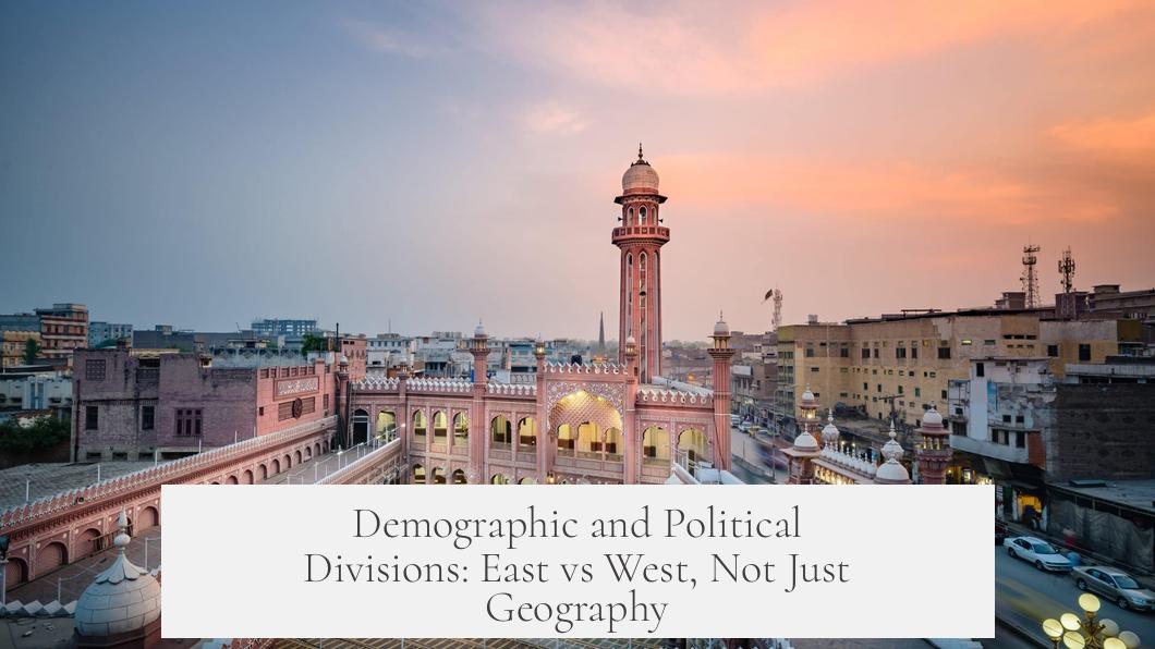 Demographic and Political Divisions: East vs West, Not Just Geography