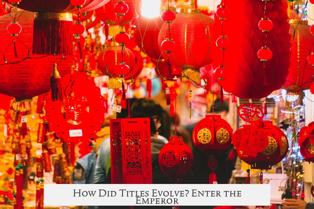 How Did Titles Evolve? Enter the Emperor