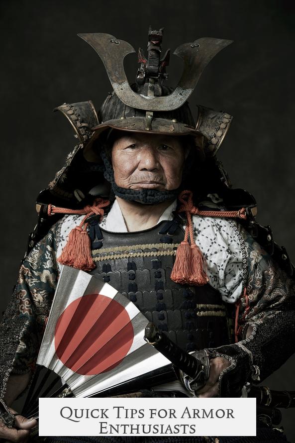 Quick Tips for Armor Enthusiasts