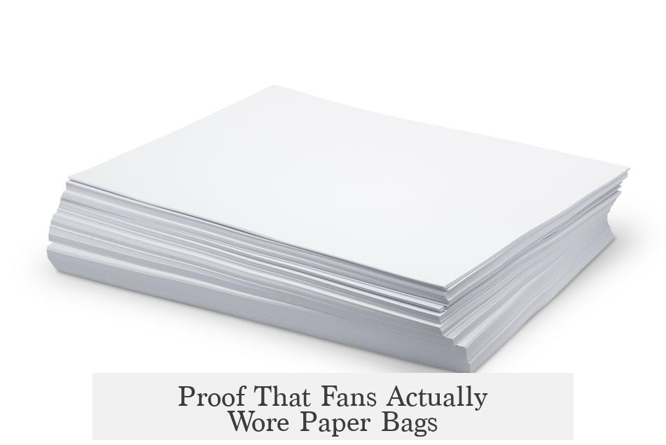 Proof That Fans Actually Wore Paper Bags