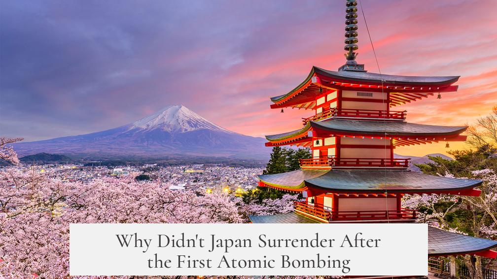 Why Didn't Japan Surrender After the First Atomic Bombing?