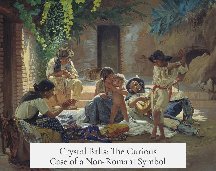 Crystal Balls: The Curious Case of a Non-Romani Symbol