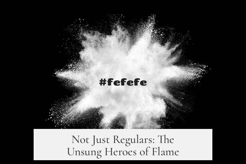 Not Just Regulars: The Unsung Heroes of Flame