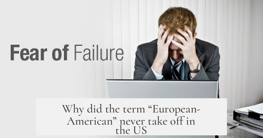 Why did the term “European-American” never take off in the US?