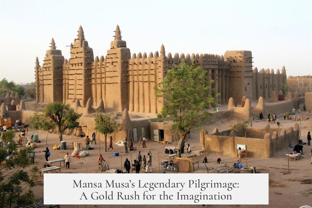 Mansa Musa’s Legendary Pilgrimage: A Gold Rush for the Imagination
