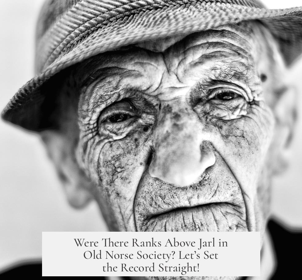 Were There Ranks Above Jarl in Old Norse Society? Let’s Set the Record Straight!