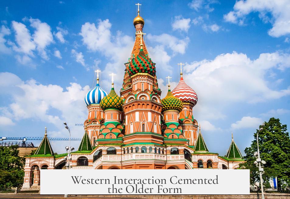 Western Interaction Cemented the Older Form