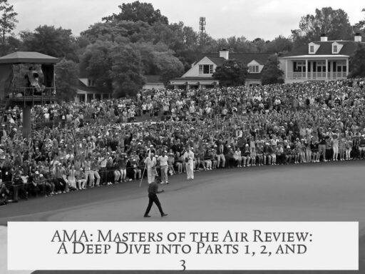 AMA: Masters of the Air Review: A Deep Dive into Parts 1, 2, and 3