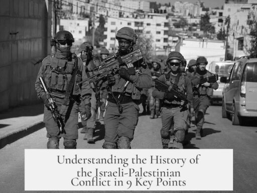 Understanding the History of the Israeli-Palestinian Conflict in 9 Key Points