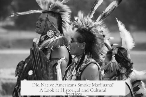 Did Native Americans Smoke Marijuana? A Look at Historical and Cultural Practices