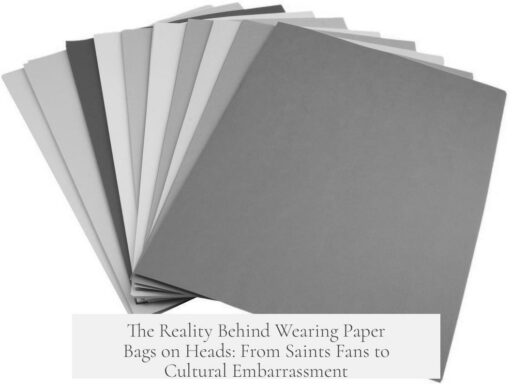 The Reality Behind Wearing Paper Bags on Heads: From Saints Fans to Cultural Embarrassment