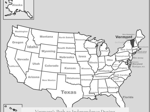 Vermont's Path to Independence During the Revolutionary War: A Unique Chapter in American History
