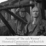 Accuracy of "The 13th Warrior": Historical Connections and Real-Life Inspirations