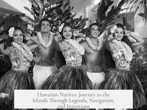 Hawaiian Natives: Journey to the Islands Through Legends, Navigation, and Intentions