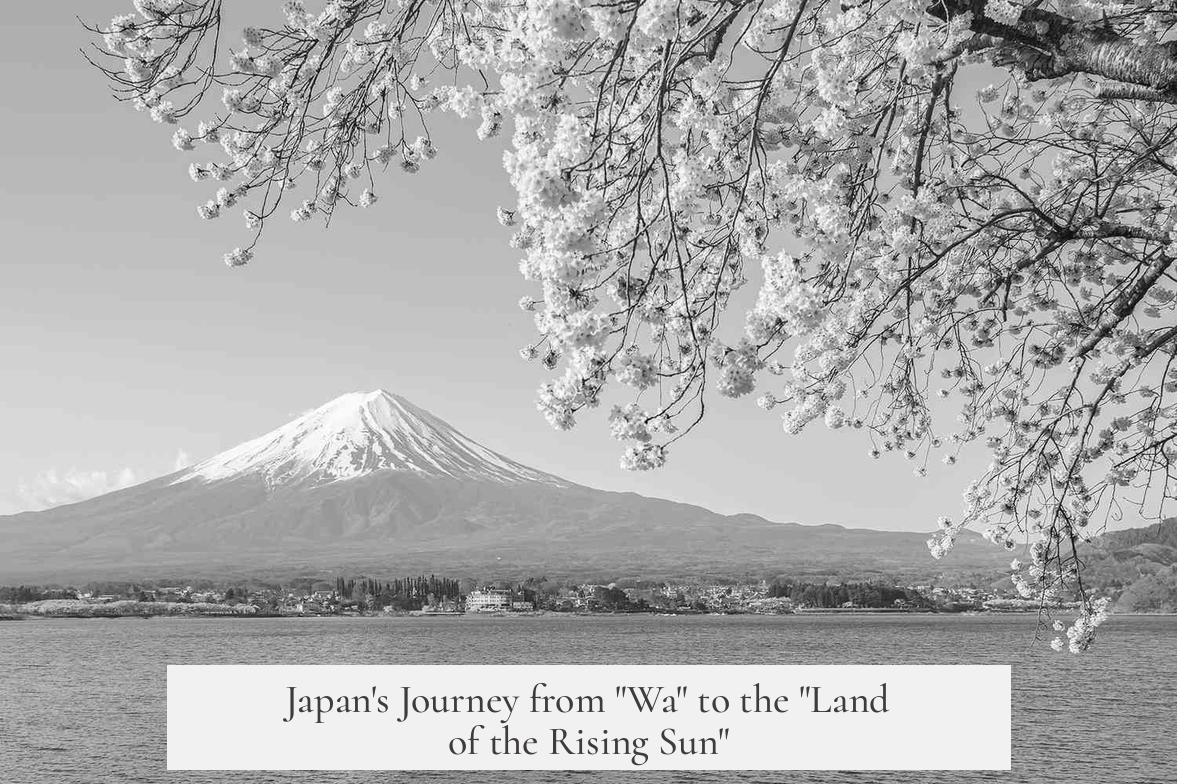 Japan's Journey from "Wa" to the "Land of the Rising Sun"