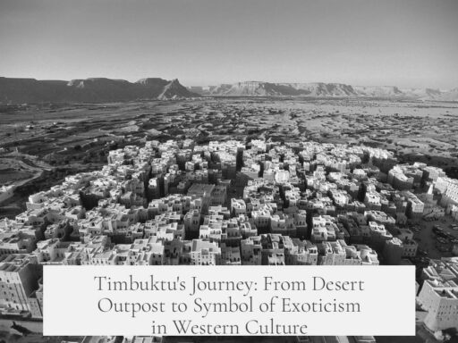 Timbuktu's Journey: From Desert Outpost to Symbol of Exoticism in Western Culture