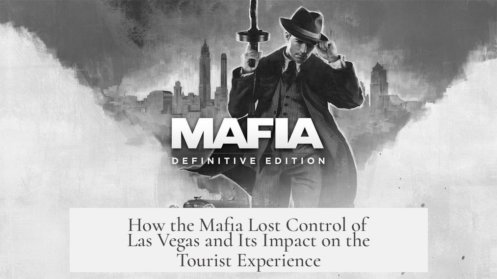 How the Mafia Lost Control of Las Vegas and Its Impact on the Tourist Experience