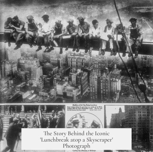 The Story Behind the Iconic 'Lunchbreak atop a Skyscraper' Photograph
